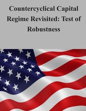 portada Countercyclical Capital Regime Revisited: Test of Robustness (en Inglés)