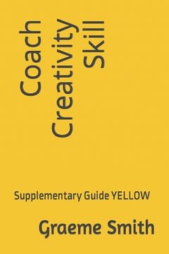 portada Coach Creativity Skill: Supplementary Guide YELLOW (en Inglés)