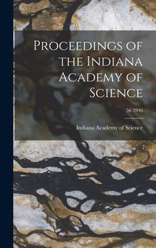 portada Proceedings of the Indiana Academy of Science; 56 1946 (en Inglés)