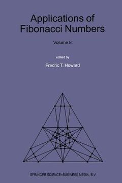 portada Applications of Fibonacci Numbers: Volume 8: Proceedings of the Eighth International Research Conference on Fibonacci Numbers and Their Applications (in English)