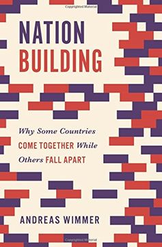 portada Nation Building: Why Some Countries Come Together While Others Fall Apart (Princeton Studies in Global and Comparative Sociology) 