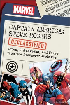 Captain America: Steve Rogers Declassified: Notes, Interviews, and Files from the Avengers' Archives (en Inglés)