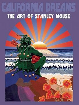 portada California Dreams: The Art of Stanley Mouse