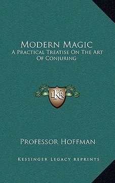 portada modern magic: a practical treatise on the art of conjuring (en Inglés)