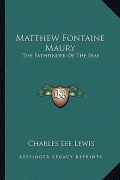portada matthew fontaine maury: the pathfinder of the seas (in English)