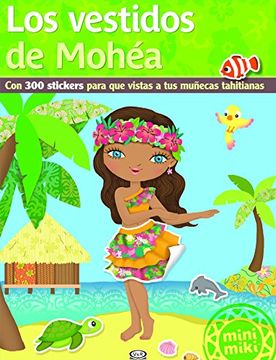 portada Los Vestidos de Mohéa: Con 300 Stickers Para que Vistas a tus Muñecas Tahitianas