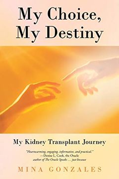 portada My Choice, my Destiny: My Kidney Transplant Journey (en Inglés)