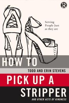 portada How to Pick Up a Stripper: And Other Acts of Kindness (en Inglés)