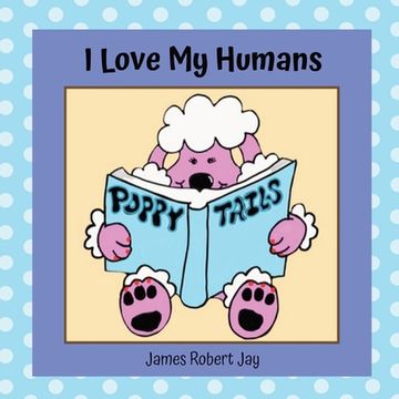 portada I Love My Humans: Poppy Tails (en Inglés)