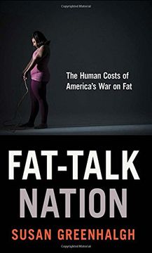 portada Fat-Talk Nation: The Human Costs of America's War on Fat