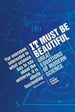 portada It Must be Beautiful: Great Equations of Modern Science (en Inglés)