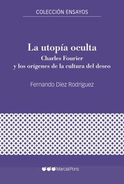 portada La Utopia Oculta: Charles Fourier y los Origenes de la Cultura del Deseo (in Spanish)