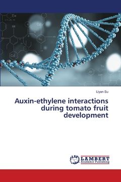portada Auxin-ethylene interactions during tomato fruit development (in English)