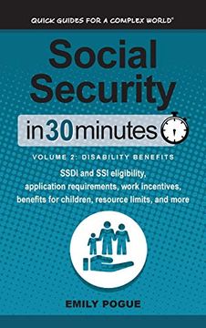 portada Social Security in 30 Minutes, Volume 2: Disability Benefits: Ssdi and ssi Eligibility, Application Requirements, Work Incentives, Benefits for Children, Resource Limits, and More (en Inglés)