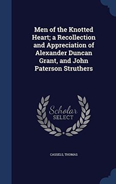 portada Men of the Knotted Heart; A Recollection and Appreciation of Alexander Duncan Grant, and John Paterson Struthers