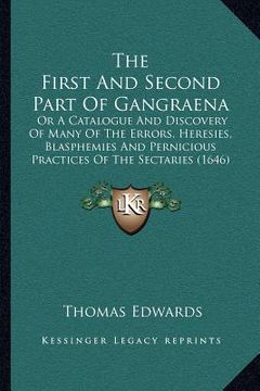 portada the first and second part of gangraena: or a catalogue and discovery of many of the errors, heresies, blasphemies and pernicious practices of the sect