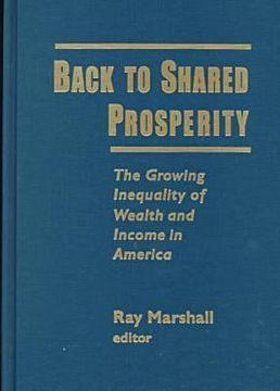 portada back to shared prosperity: the growing inequality of wealth and income in america (en Inglés)