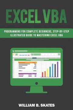 portada Excel VBA: Programming for Complete Beginners, Step-By-Step Illustrated Guide to Mastering Excel VBA (in English)