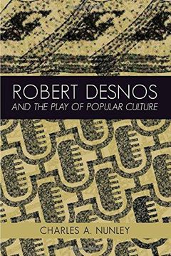 portada Robert Desnos and the Play of Popular Culture (Humanities List) (in English)