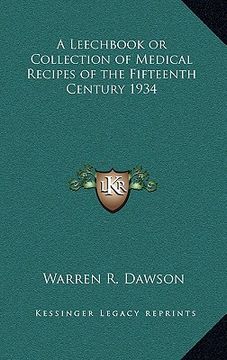 portada a leechbook or collection of medical recipes of the fifteenth century 1934 (en Inglés)