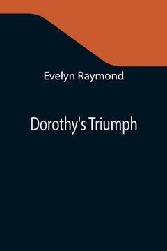 portada Dorothy's Triumph (in English)