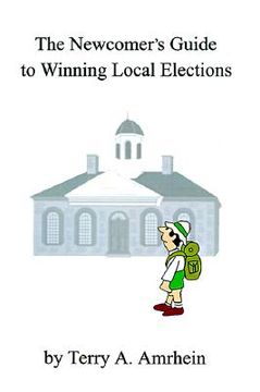 portada the newcomer's guide to winning local elections