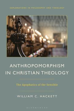portada Anthropomorphism in Christian Theology: The Apophatics of the Sensible (en Inglés)