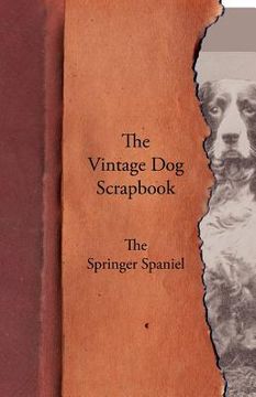 portada the vintage dog scrapbook - the springer spaniel (en Inglés)