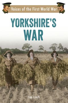 portada Yorkshire's War: Voices of the First World War (en Inglés)