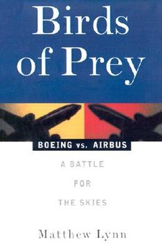 portada birds of prey: boeing vs. airbus: a battle for the skies (in English)