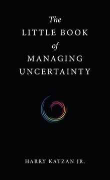 portada The Little Book of Managing Uncertainty (en Inglés)