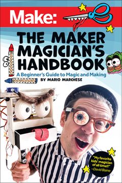 portada The Maker Magician's Handbook: A Beginner's Guide to Magic + Making (in English)