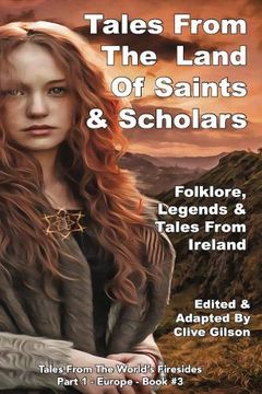 portada Tales From the Land of Saints & Scholars (Tales From the World's Firesides - Europe) (en Inglés)
