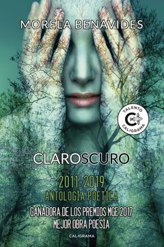 portada Claroscuro - 2011-2019 Antología Poética: Ganadora de los Premios mge 2017 Mejor Obra Poesía: Ganadora del Premio mge Mejor Obra de Poesía 2017 (Talento)