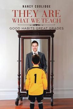 portada They Are What We Teach: Good Habits Great Grades