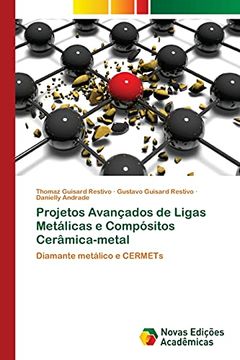 portada Projetos Avançados de Ligas Metálicas e Compósitos Cerâmica-Metal: Diamante Metálico e Cermets (en Portugués)