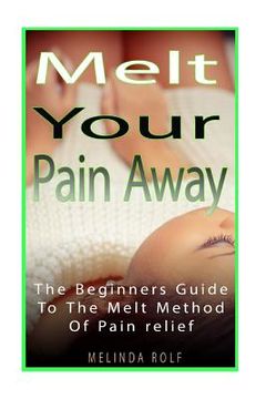portada MELT Your Pain Away: The Beginner's Guide to the MELT Method of Pain Relief (en Inglés)