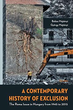 portada A Contemporary History of Exclusion: The Roma Issue in Hungary From 1945 to 2015 (en Inglés)