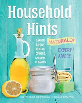 portada Household Hints, Naturally: Garden, Beauty, Health, Cooking, Laundry, Cleaning (Complete Practical Handbook) (en Inglés)