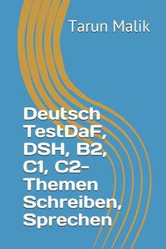 portada Deutsch TestDaF, DSH, B2, C1, C2- Themen Schreiben, Sprechen (en Alemán)