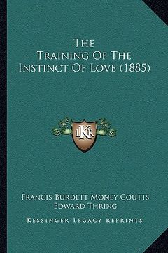 portada the training of the instinct of love (1885) (in English)