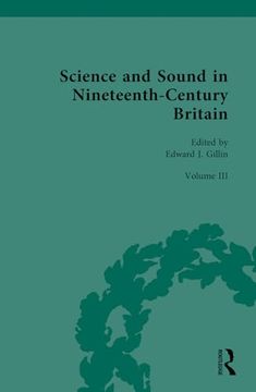 portada Science and Sound in Nineteenth-Century Britain: Sound in Context (Nineteenth-Century Science, Technology and Medicine: Sources and Documents) (en Inglés)