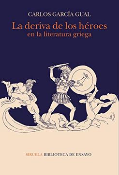 portada La Deriva de los Héroes en la Literatura Griega: 112 (Biblioteca de Ensayo