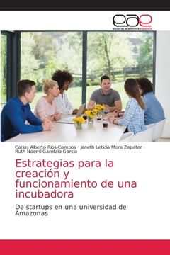 portada Estrategias Para la Creación y Funcionamiento de una Incubadora: De Startups en una Universidad de Amazonas
