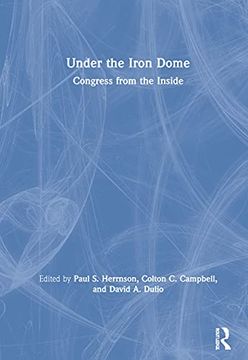 portada Under the Iron Dome: Congress From the Inside (en Inglés)
