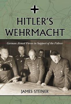 portada hitler's wehrmacht: german armed forces in support of the fuhrer (en Inglés)