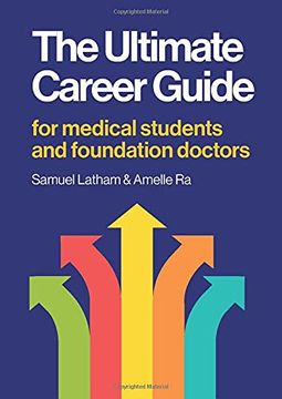 portada The Ultimate Career Guide: For Medical Students and Foundation Doctors (en Inglés)