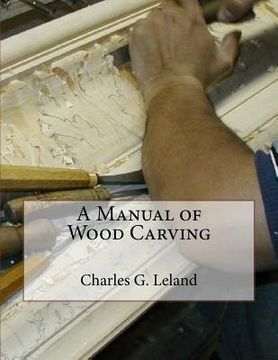 portada A Manual of Wood Carving (en Inglés)
