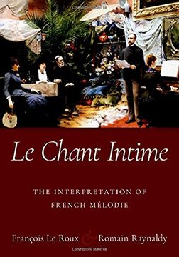 portada Le Chant Intime: The Interpretation of French Mélodie (en Inglés)