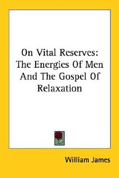 portada on vital reserves: the energies of men and the gospel of relaxation (en Inglés)